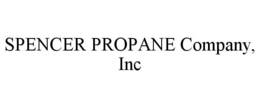 SPENCER PROPANE COMPANY, INC trademark