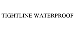 TIGHTLINE WATERPROOF trademark