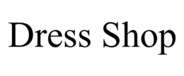 DRESS SHOP trademark