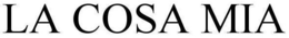LA COSA MIA trademark