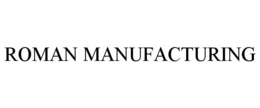 ROMAN MANUFACTURING trademark