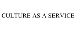 CULTURE AS A SERVICE trademark