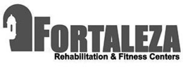 FORTALEZA REHABILITATION & FITNESS CENTERS trademark