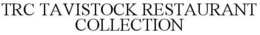 TRC TAVISTOCK RESTAURANT COLLECTION trademark