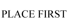 PLACE FIRST trademark