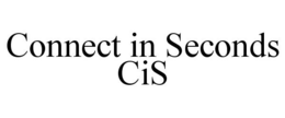 CONNECT IN SECONDS CIS trademark