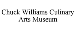 CHUCK WILLIAMS CULINARY ARTS MUSEUM trademark