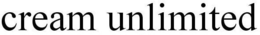 CREAM UNLIMITED trademark
