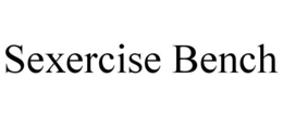 SEXERCISE BENCH trademark