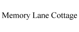 MEMORY LANE COTTAGE trademark