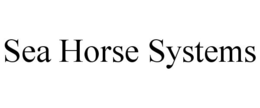 SEA HORSE SYSTEMS trademark