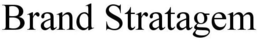 BRAND STRATAGEM trademark