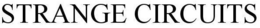 STRANGE CIRCUITS trademark