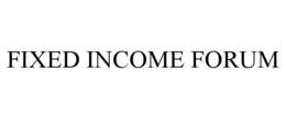 FIXED INCOME FORUM trademark
