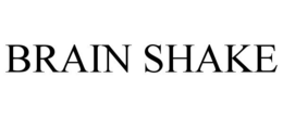 BRAIN SHAKE trademark