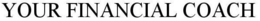 YOUR FINANCIAL COACH trademark