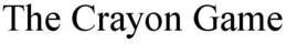 THE CRAYON GAME trademark