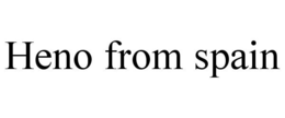 HENO FROM SPAIN trademark