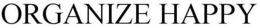 ORGANIZE HAPPY trademark