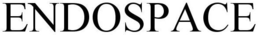 ENDOSPACE trademark