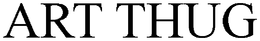 ART THUG trademark