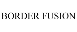 BORDER FUSION trademark