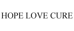HOPE LOVE CURE trademark