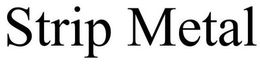 STRIP METAL trademark