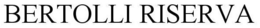 BERTOLLI RISERVA trademark