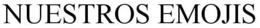 NUESTROS EMOJIS trademark