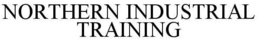NORTHERN INDUSTRIAL TRAINING trademark
