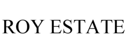 ROY ESTATE trademark