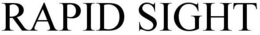 RAPID SIGHT trademark