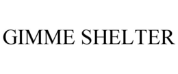 GIMME SHELTER trademark