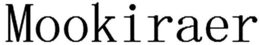 MOOKIRAER trademark