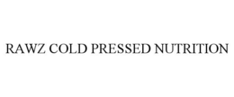 RAWZ COLD PRESSED NUTRITION trademark