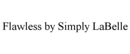 FLAWLESS BY SIMPLY LABELLE trademark