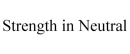 STRENGTH IN NEUTRAL trademark