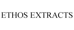 ETHOS EXTRACTS trademark