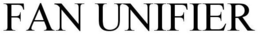 FAN UNIFIER trademark