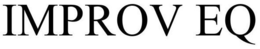 IMPROV EQ trademark