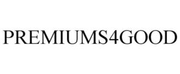 PREMIUMS4GOOD trademark