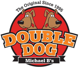 THE ORIGINAL SINCE 1995 DOUBLE DOG MICHAEL B'S trademark