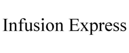 INFUSION EXPRESS trademark