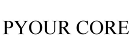 PYOUR CORE trademark