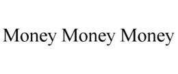 MONEY MONEY MONEY trademark