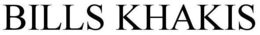 BILLS KHAKIS trademark