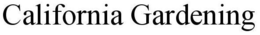 CALIFORNIA GARDENING trademark
