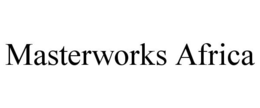 MASTERWORKS AFRICA trademark