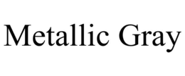 METALLIC GRAY trademark